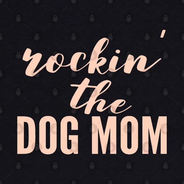 Rockin' The Dog Mom by Happy - Design